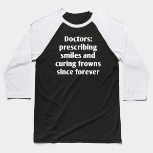 Doctor emotional heart touching Quote Baseball T-Shirt